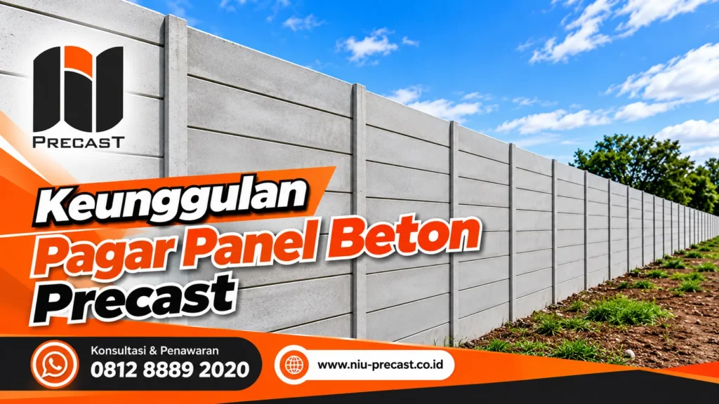 Keunggulan Pagar Panel Beton Precast NIU